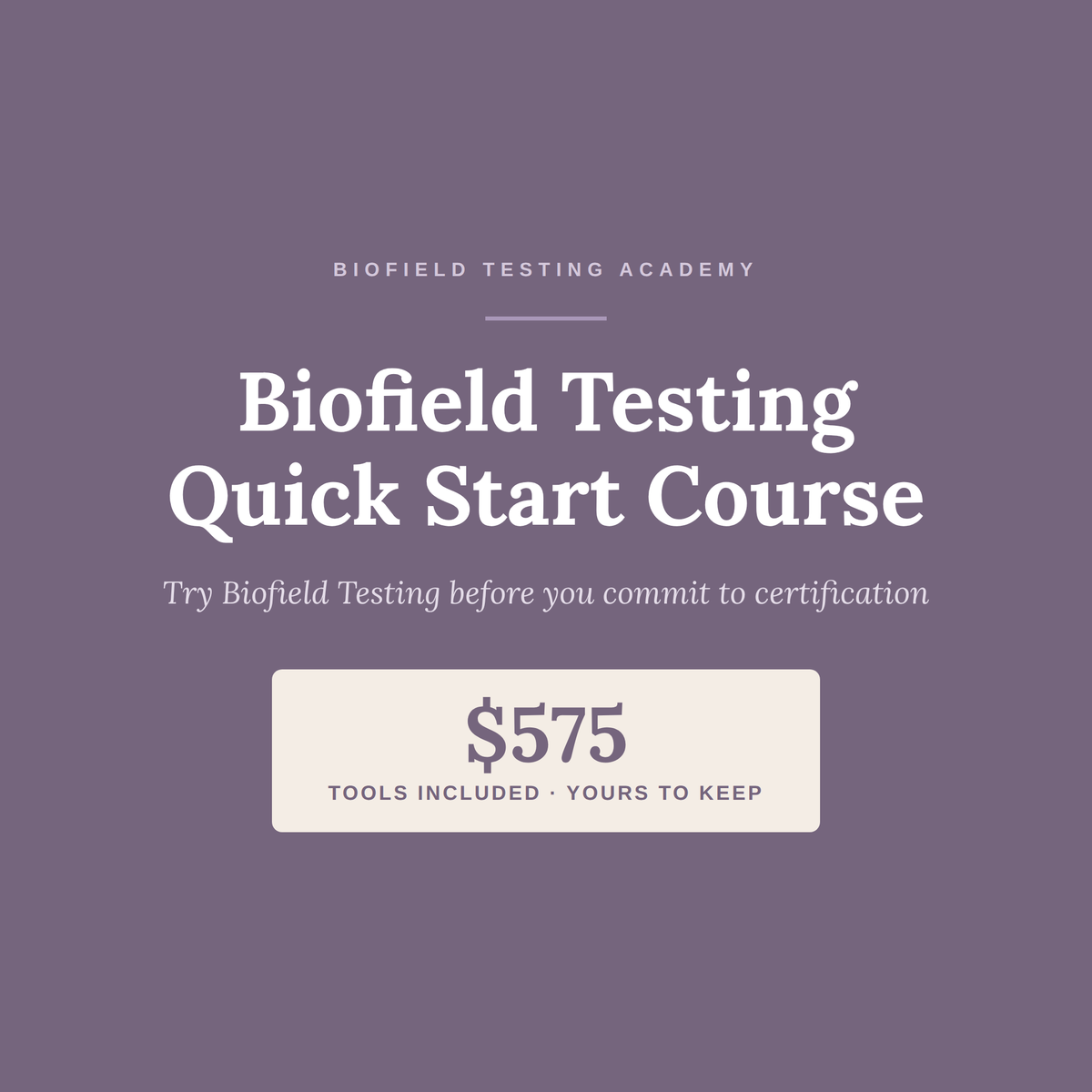 Biofield Testing Quick Start Course