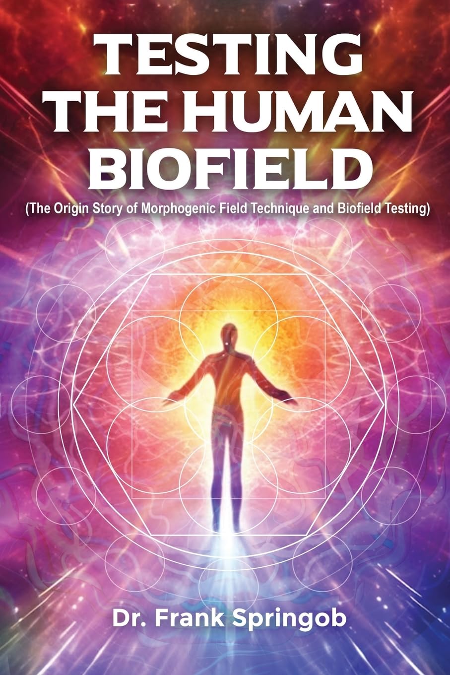 Testing The Human BioField (Autographed Copy)