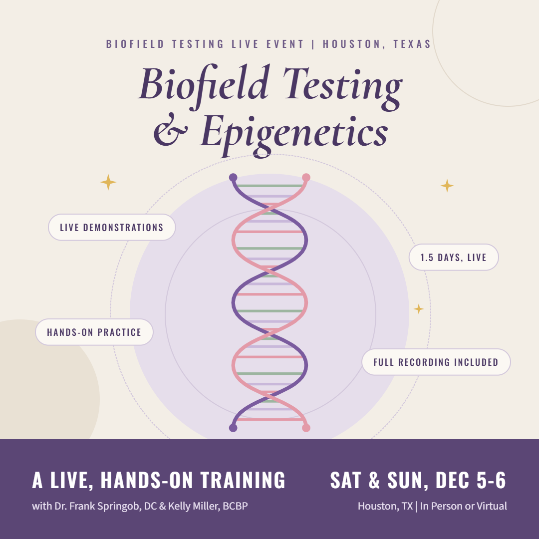 Biofield Testing and Epigenetics: Houston, TX (In Person or Virtual)