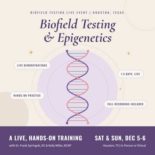 Biofield Testing and Epigenetics: Houston, TX (In Person or Virtual)