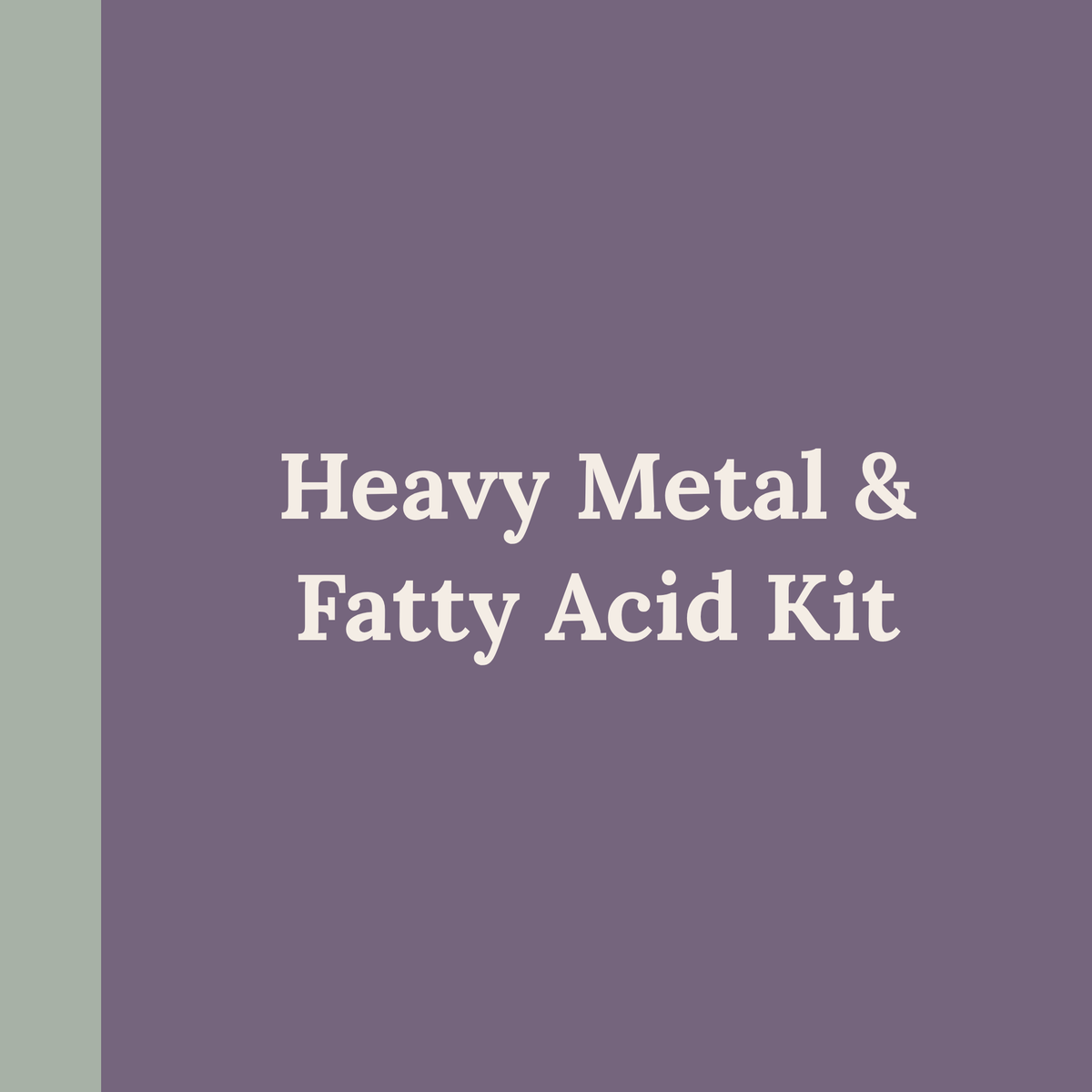 Heavy Metal & Fatty Acid Kit