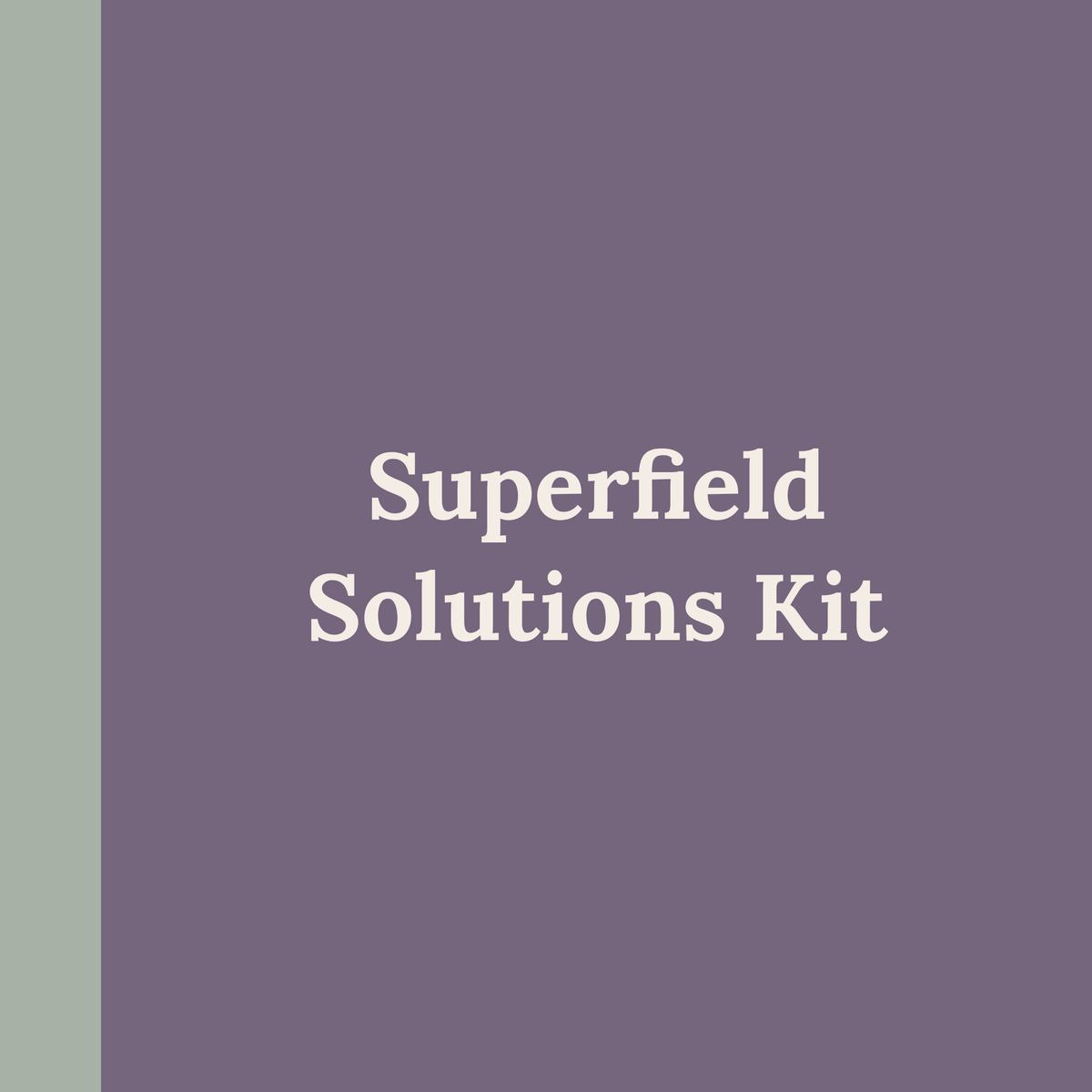 Superfield Solutions Kit