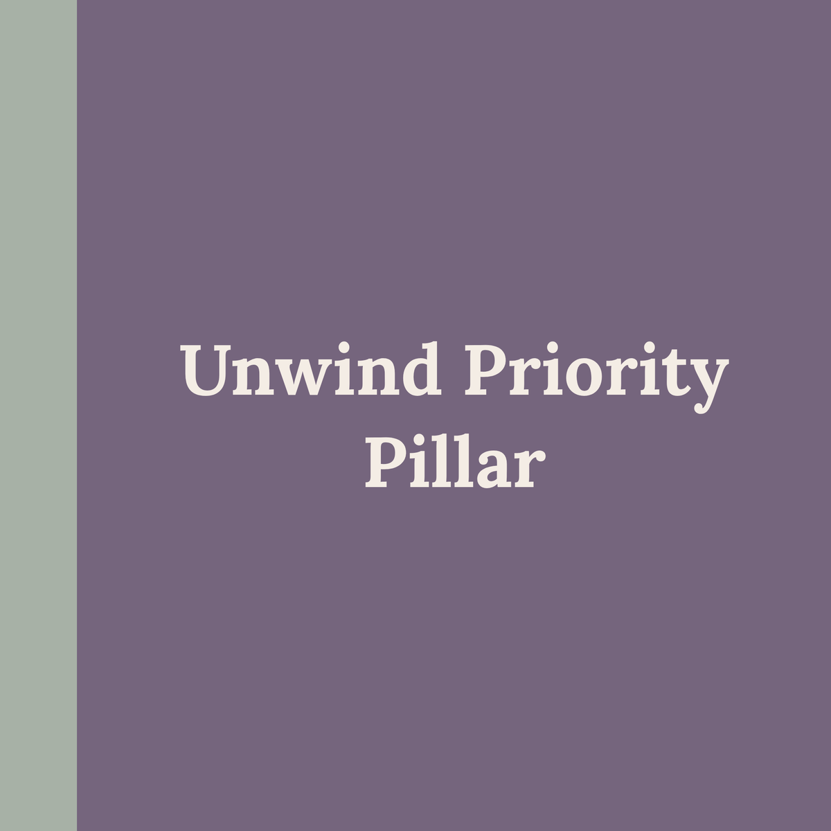 Unwind Priority Pillar